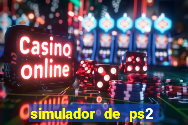 simulador de ps2 para pc